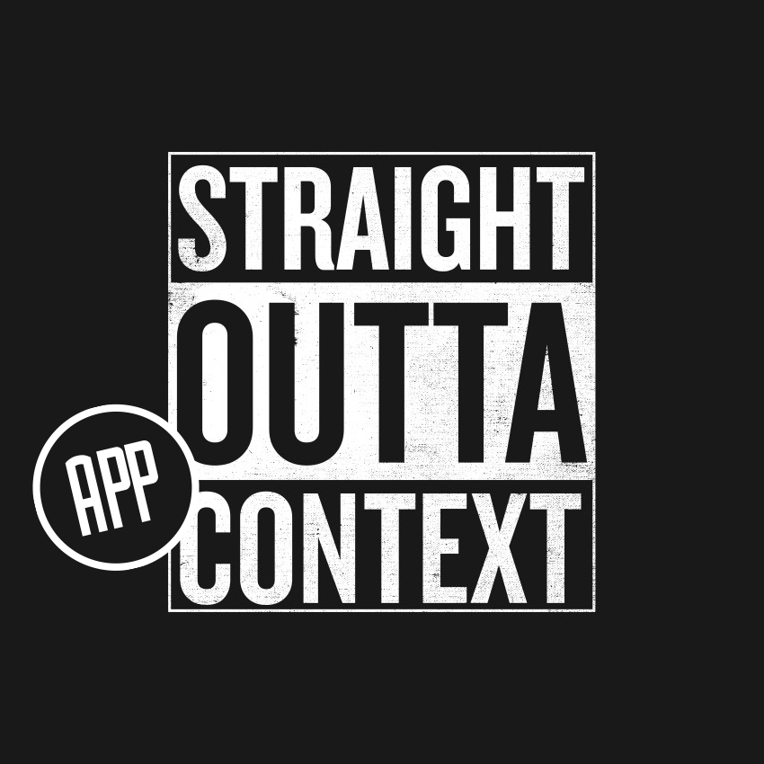 Straight outta context app